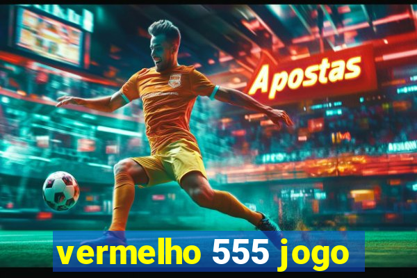 vermelho 555 jogo